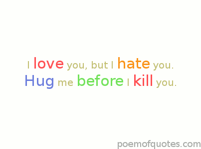 A quote about love and hate.