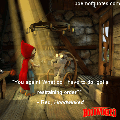 A quote from Hoodwinked.