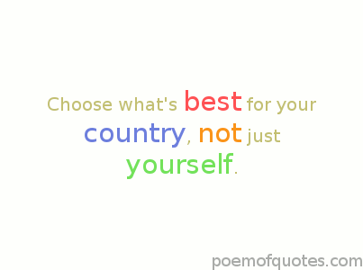 Choose what's best for the country.